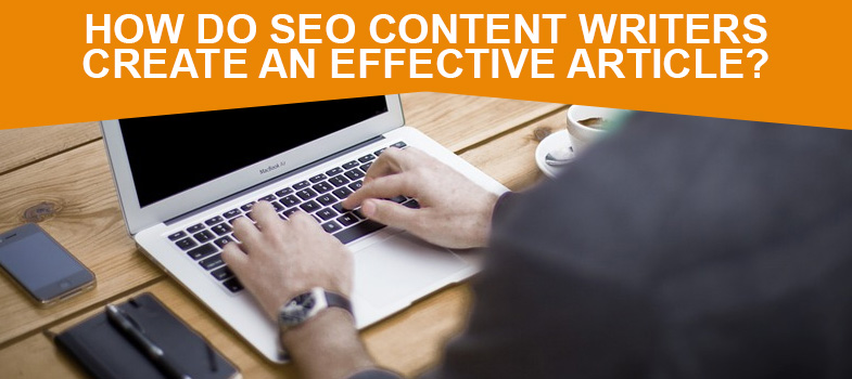 How do SEO Content Writers create an effective article? featured image